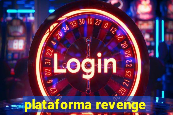 plataforma revenge